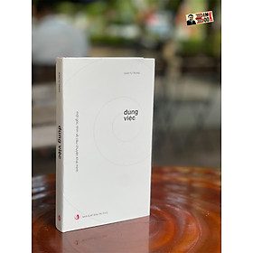 [Bìa cứng] ĐÚNG VIỆC – Một góc nhìn về câu chuyện khai minh – Giản Tư Trung –– Viện IRED – NXB Tri Thức - Giản Tư Trung