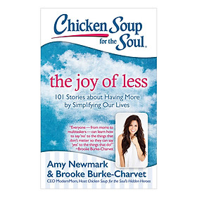 Hình ảnh Chicken Soup For The Soul - The Joy Of Less: 101 Stories About Having More By Simplifying Our Lives