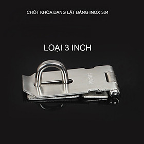 Chốt khóa cửa kiểu lật bằng Inox 304 dày 1.8-2mm, loại 3inch-4inch-5inch tùy chọn