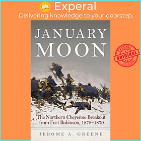 Sách - January Moon - The Northern Cheyenne Breakout from Fort Robinson, 187 by Jerome A. Greene (UK edition, hardcover)