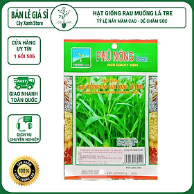 Mua Hạt Giống Rau Muống Lá Tre Cao Sản  Dễ Trồng  Siêu Năng Suất 50G - Phú Nông