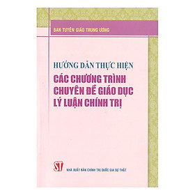 Hướng Dẫn Thực Hiện Các Chương Trình Chuyên Đề Giáo Dục Lý Luận Chính Trị
