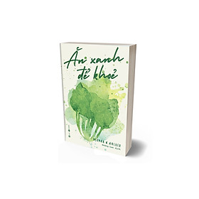 Ăn Xanh Để Khỏe - Hà An