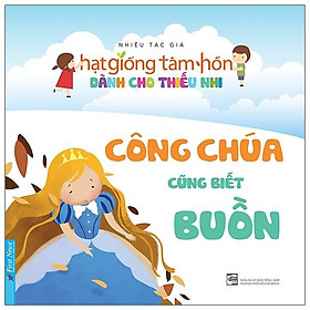 Công Chúa Cũng Biết Buồn (Tái Bản 2020)