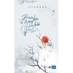 Đàn bà đừng khóc khi yêu!
