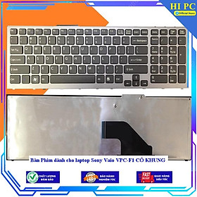 Bàn Phím dành cho laptop Sony Vaio VPC-F1 CÓ KHUNG - Hàng Nhập Khẩu