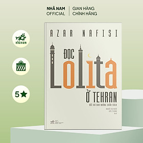 Sách - Đọc Lolita ở Tehran: Hồi ký qua những cuốn sách - Nhã Nam Official