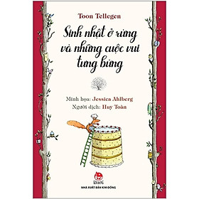 Tủ sách nhà văn Toon Tellegen - Sinh Nhật Ở Rừng Và Những Cuộc Vui Tưng Bừng