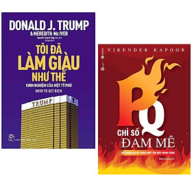 [Download Sách] Combo 2 Cuốn : D.Trump - Tôi Đã Làm Giàu Như Thế + PQ - Chỉ Số Đam Mê ( Những Cuốn Sách Tạo Nên Sức Mạnh Quan Trọng Nhất Đối Với Sự Thành Công Của Bạn )