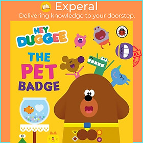 Sách - Hey Duggee: The Pet Badge by Hey Duggee (UK edition, boardbook)