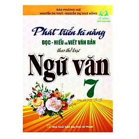 Sách – Ngữ Văn 7 – Phát triển kĩ năng Đọc hiểu và Viết văn bản theo thể loại (Bám sát sgk Kết nối)