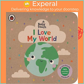 Sách - I Love My World An Eco-Friendly Playbook - Baby Touch by Lemon Ribbon (Firm) (artist) (UK edition, Board Book)