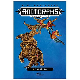 Sách Animorphs - Người Hóa Thú - Tập 7 - Người Lạ