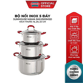 Bộ nồi Inox 5 đáy SUNHOUSE MAMA SHG2503MSD