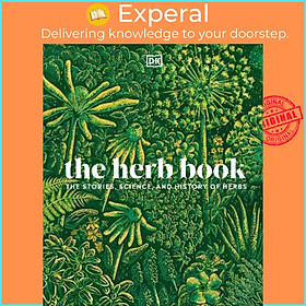 Sách - The Herb Book : The Stories, Science, and History of Herbs by DK (UK edition, hardcover)