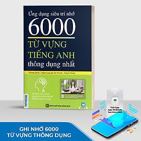 Sách Học Tiếng Anh Ứng Dụng Siêu Trí Nhớ 6000 Từ Vựng Tiếng Anh Thông Dụng Nhất Cho Người Học Tiếng Anh Cơ Bản - Học Kèm App Online