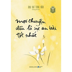 Mọi Chuyện Đều Là Sự An Bài Tốt Nhất - AZ Việt Nam