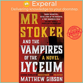 Sách - Mr Stoker and the Vampires of the Lyceum by Matthew Gibson (UK edition, paperback)