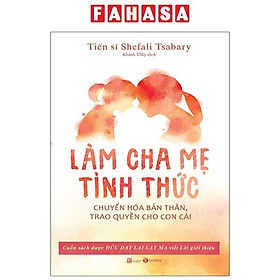 Làm Cha Mẹ Tỉnh Thức Tái Bản 2023