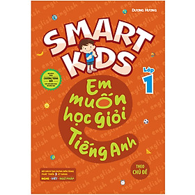 [Download Sách] Smart Kids - Em Muốn Học Giỏi Tiếng Anh Lớp 1 - Theo Chủ Đề