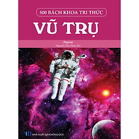 500 Bách Khoa Tri Thức - Vũ Trụ