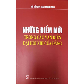 Những Điểm Mới Trong Các Văn Kiện Đại Hội XIII Của Đảng