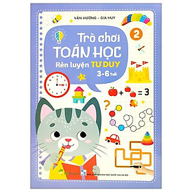 Trò Chơi Toán Học 2 (Rèn Luyện Tư Duy 3-6 Tuổi)