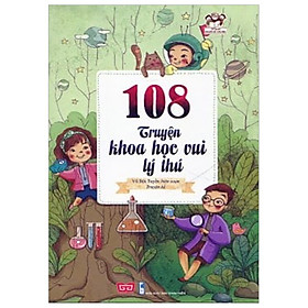 108 Truyện Khoa Học Vui Lý Thú (Tái Bản 2017)