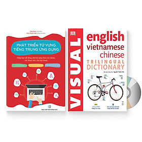 Combo 2 sách: Phát triển từ vựng tiếng Trung Ứng dụng (in màu) (Có Audio nghe) + Từ điển hình ảnh Tam Ngữ Trung Anh Việt – Visual English Vietnamese Chinese Trilingual Dictionary + DVD quà tặng