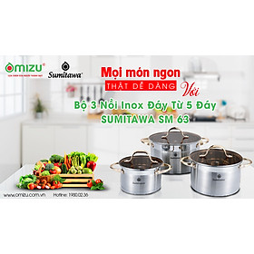 BỘ 3 NỒI INOX 5 ĐÁY SUMITAWA SM63  CAO CẤP