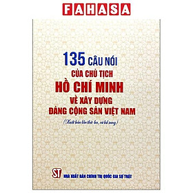 Sách - 135 Câu Nói Của Chủ Tịch Hồ Chí Minh Về Xây Dựng Đảng Cộng Sản Việt Nam