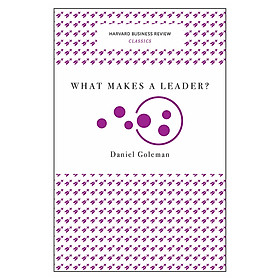 Harvard Business Review Classics What Makes A Leader?