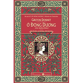 (Bìa Cứng) Ở Đông Dương (En Indochine) – Gaston Donnet – Nhiều dịch giả