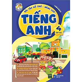 Bài Tập Bổ Trợ Nâng Cao Tiếng Anh Lớp 4 Tập 2 - Bản Quyền