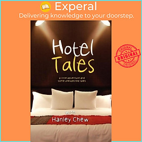 Sách - Hotel Tales : A Little Adventure and Some Unexpected Tales by Hanley Chew (US edition, paperback)