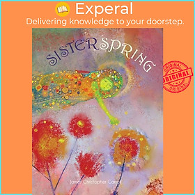 Sách - Sister Spring by James Christopher Carroll (UK edition, paperback)
