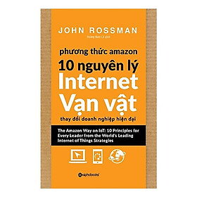 [ThangLong Bookstore]Phương Thức Amazon – 10 Nguyên Lý Internet Vạn Vật thay đổi doanh nghiệp hiện đại