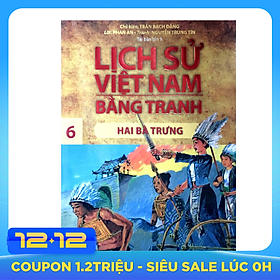 Lịch Sử Việt Nam Bằng Tranh - Tập 06 - Hai Bà Trưng