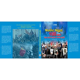 Sách - Nước Nga - 100 Năm Sau Cách mạng Tháng Mười - Putin - NXB CTQGST