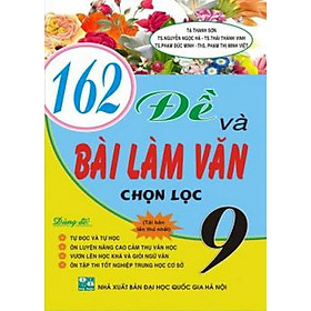 162 Đề Và Bài Làm Văn Chọn Lọc 9