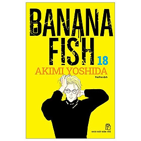 Banana Fish - Tập 18 - Tặng Kèm Postcard Giấy