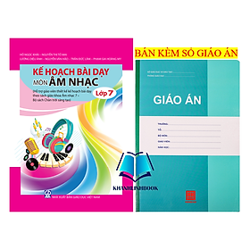 Sách - Kế hoạch bài dạy môn Âm nhạc lớp 7 (bộ Chân trời sáng tạo)