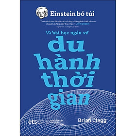 Sách Einstein Bỏ Túi 10 Bài Học Ngắn Về - Du Hành Thời Gian