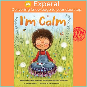 Sách - I'm Calm : A book to help kids overcome anxiety and stressful situations by Jayneen Sanders (paperback)