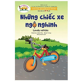 [Download Sách] Giáo Dục An Toàn Giao Thông: Những Chiếc Xe Ngộ Nghĩnh - Lovely Vehicles (Dành Cho Trẻ 3-4 Tuổi)