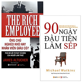 [Download Sách] Combo 90 Ngày Đầu Tiên Làm Sếp + Ông Chủ Nghèo Khó Hay Nhân Viên Giàu Có (Bộ 2 Cuốn)