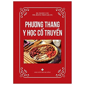 Phương Thang Y Học Cổ Truyền - DS.Tào Duy Cần - THS. Hoàng Trọng Quang