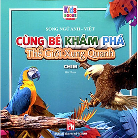 Cùng Bé Khám Phá Thế Giới Xung Quanh - Chim (Song ngữ Anh-Việt)