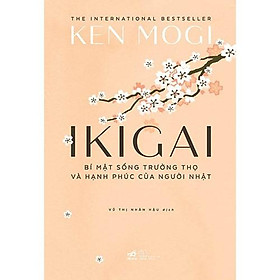 Hình ảnh Sách - Ikigai - Bí Mật Sống Trường Thọ Và Hạnh Phúc Của Người Nhật (tặng kèm bookmark thiết kế)