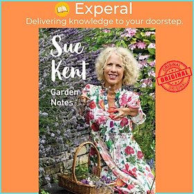 Sách - Sue Kent: Garden Notes by Sue Kent (UK edition, hardcover)